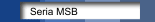 Seria MSB